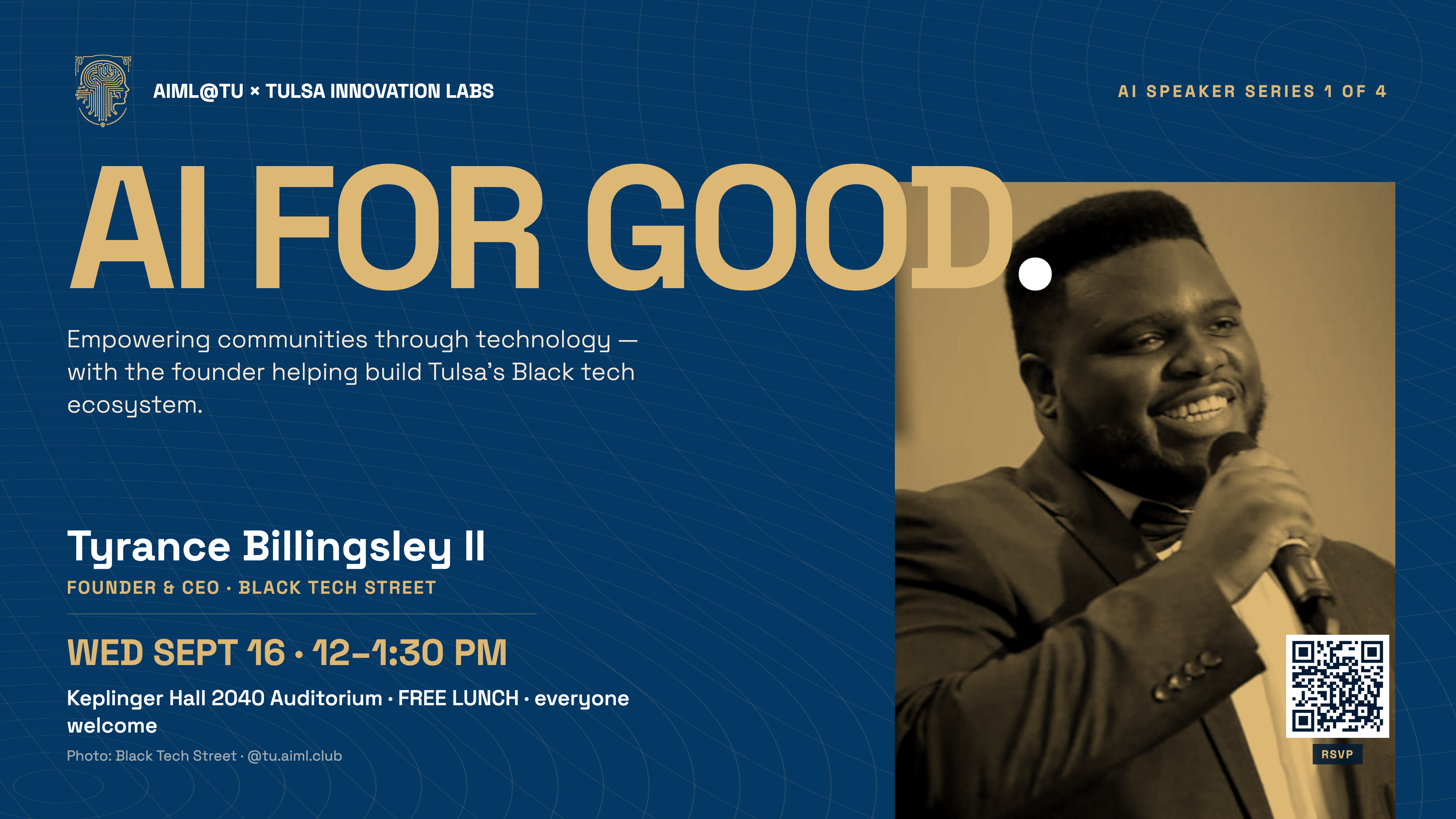 AI Speaker Series event graphic — AI for Good: Empowering Communities Through Technology, with Tyrance Billingsley II, Founder and CEO of Black Tech Street, Wednesday September 16, 12:00–1:30 PM, Keplinger Hall 2040 Auditorium, free lunch